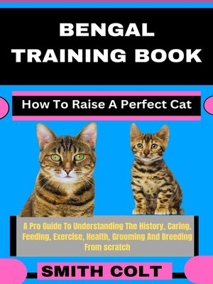 cover image of BENGAL TRAINING BOOK How to Raise a Perfect Cat